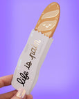 Marque-page baguette "La vie est une douleur"